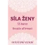SÍLA ŽENY | 55 karet | Kouzlo afirmací